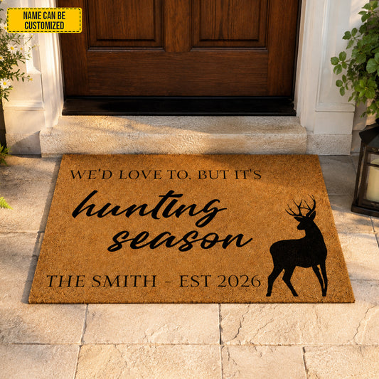 We’d Love To But It’s Hunting Season – Personalized Family Doormat