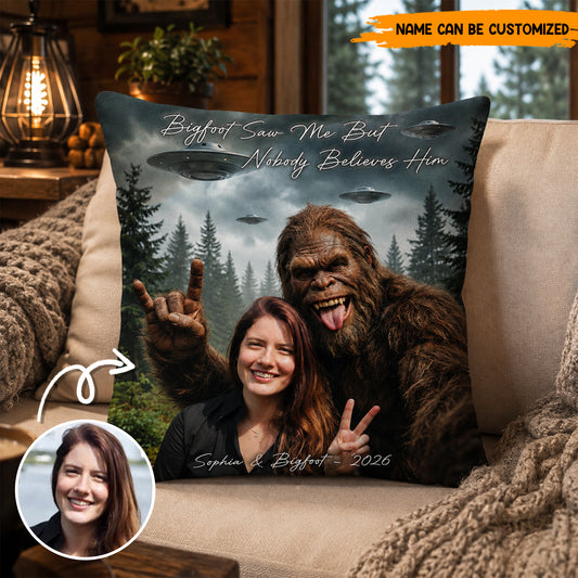 Personalized Bigfoot Saw Me But Nobody Believes Him Pillow