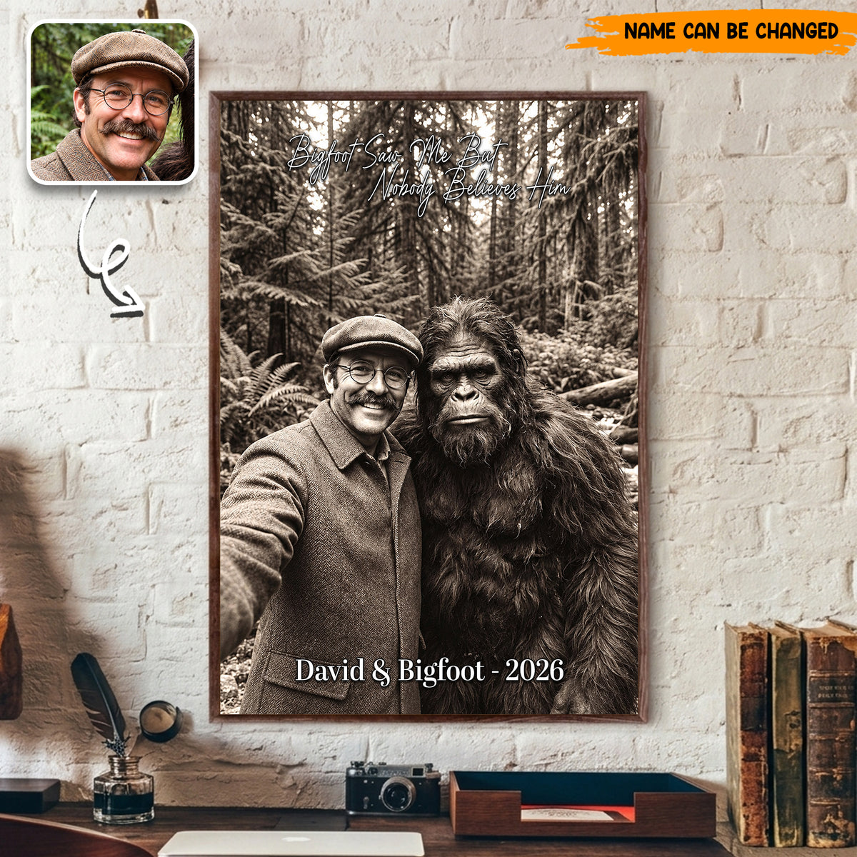 Personalized Bigfoot Photo Poster & Canvas, Bigfoot Saw Me But Nobody Believes Him Gift