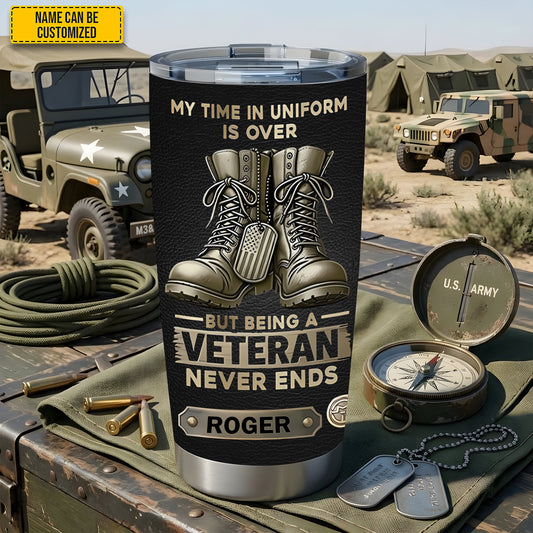 Personalized Military Veteran Stainless Steel Tumbler - "My Time In Uniform Is Over" Custom Name Travel Mug Gift