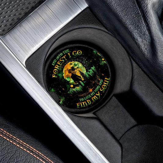 And Into The Forest I Go To Lose My Mind And Find My Soul Car Coaster