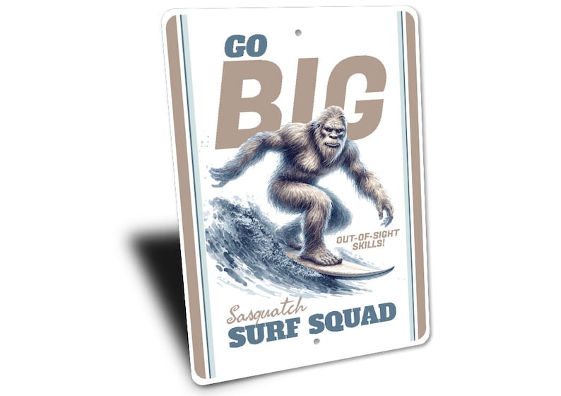 Go Big Surf Squad , Sasquatch Metal Sign