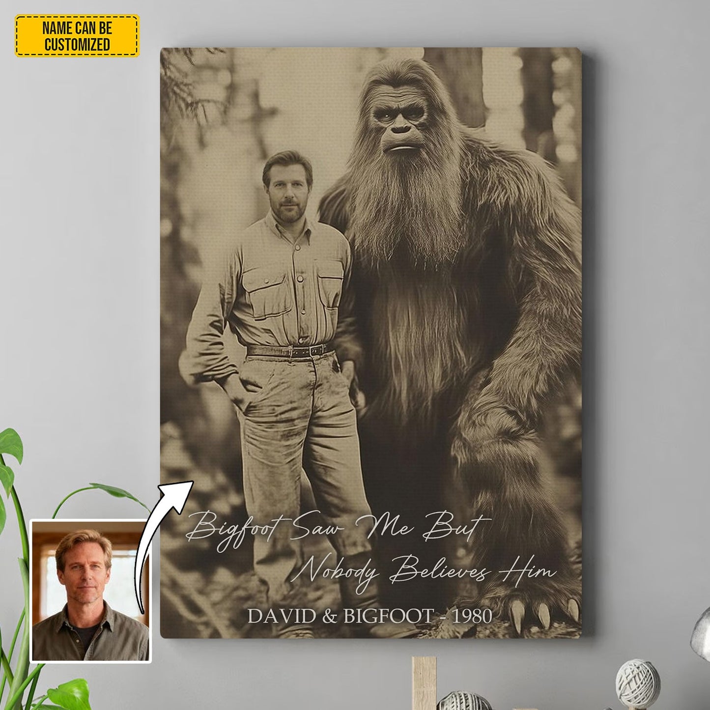 Bigfoot Saw Me But Nobody Believes Him - Personalized Poster Canvas