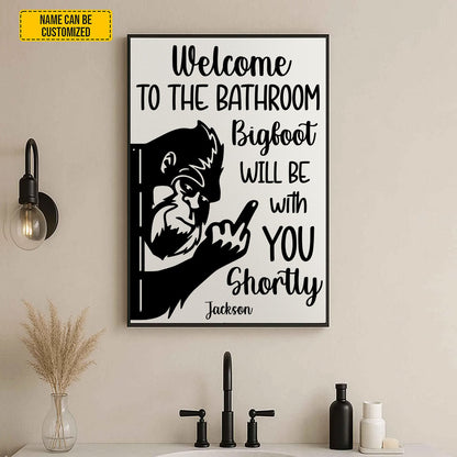 Welcome To The Bathroom Bigfoot – Personalized Funny Bathroom Poster