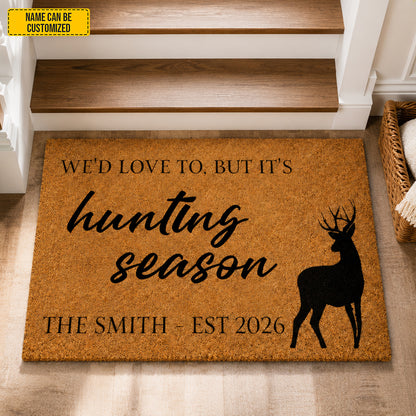 We’d Love To But It’s Hunting Season – Personalized Family Doormat