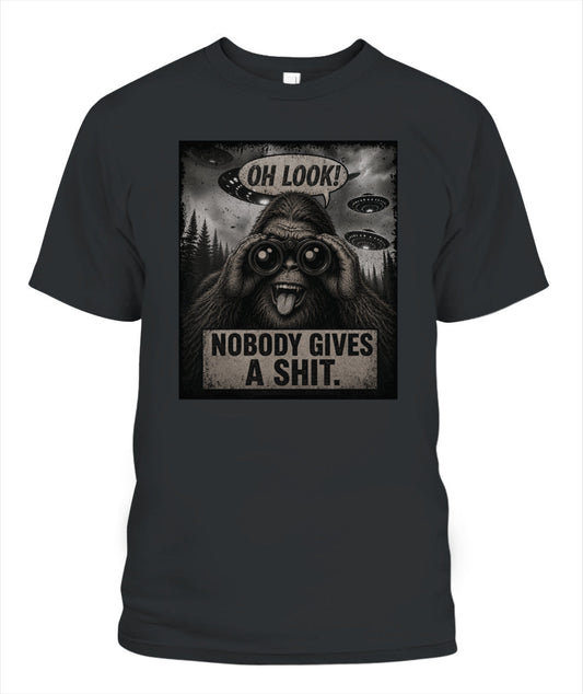 Oh Look! Nobody Gives A Shit – Funny Bigfoot Shirt