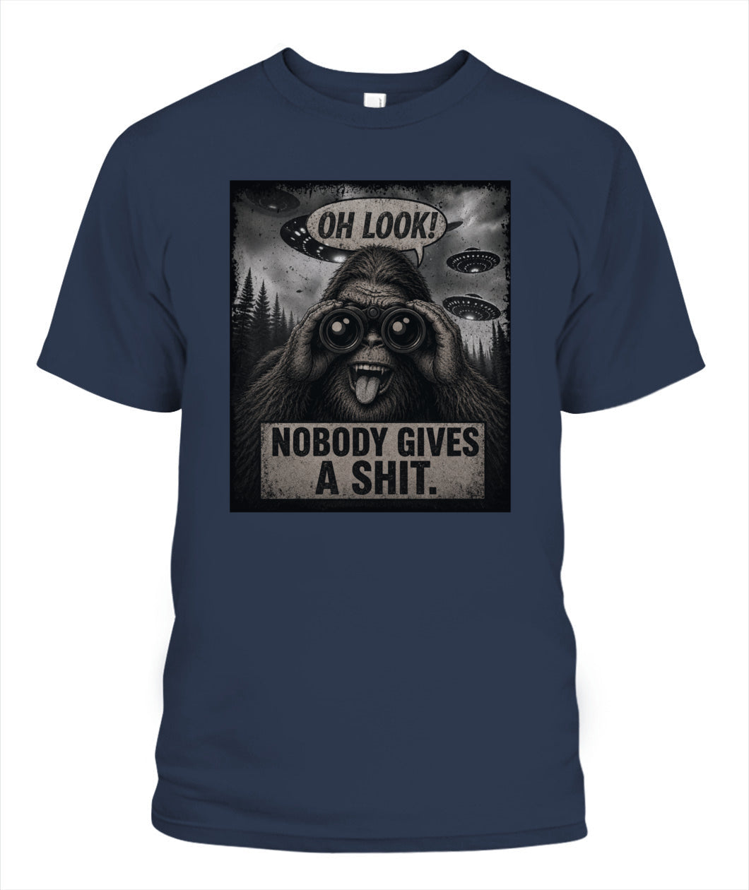 Oh Look! Nobody Gives A Shit – Funny Bigfoot Shirt