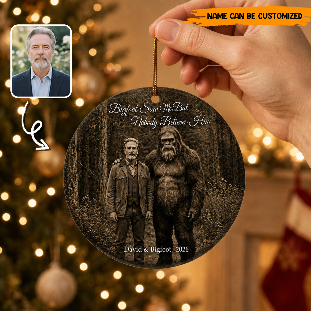 Bigfoot Saw Me But Nobody Believes Him Custom Photo Ornament, Funny Bigfoot Xmas Ornament Gift For Men Him Dad