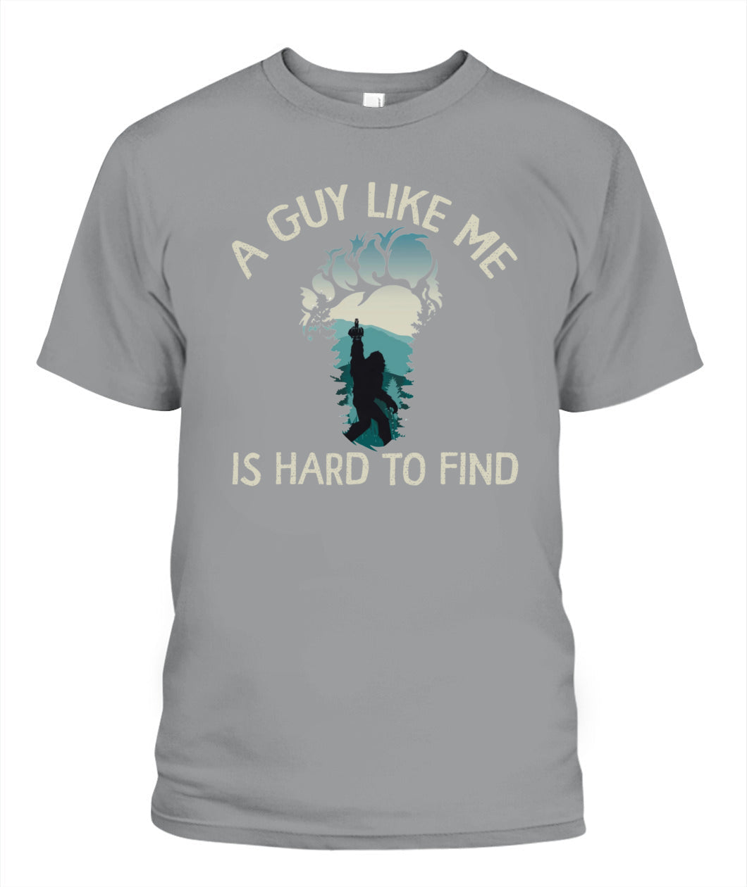 A Guy Like Me - Gift For Men - Bigfoot Shirt 2