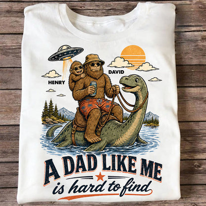 A Dad Like Me Is Hard To Find – Personalized Bigfoot Father’s Day Shirt