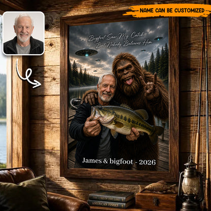 Bigfoot Saw My Catch But Nobody Believes Him – Personalized Poster Canvas