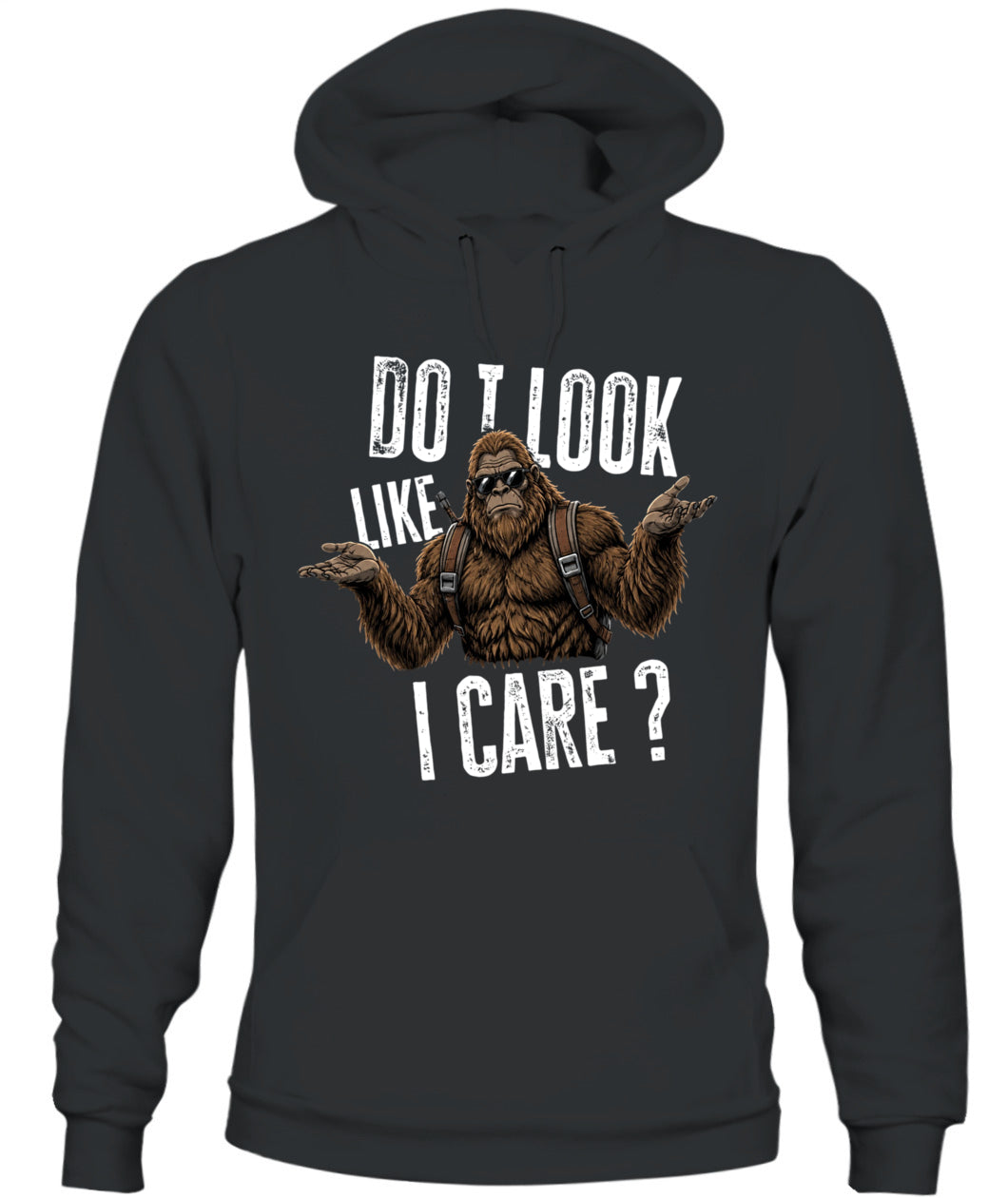 Do I Look Like I Care? – Funny Unbothered Bigfoot Shirt