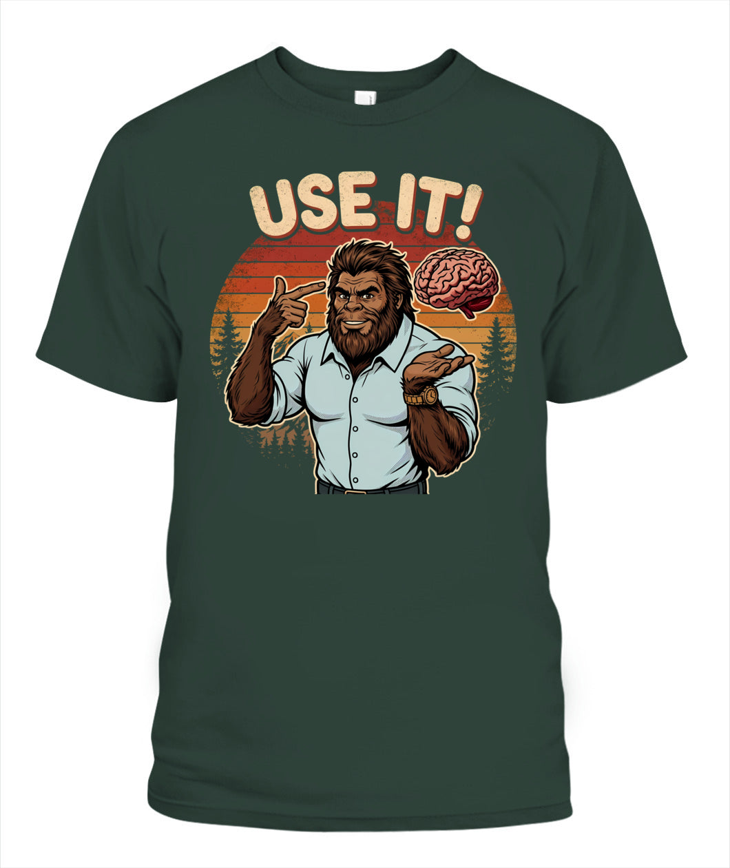 Use It! – Funny Bigfoot Brain Meme Shirt