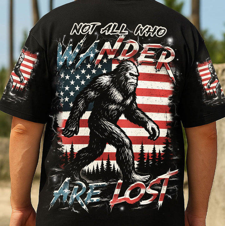 NOT ALL WHO WANDER ARE LOST BIGFOOT ALL OVER PRINT
