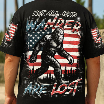 NOT ALL WHO WANDER ARE LOST BIGFOOT ALL OVER PRINT