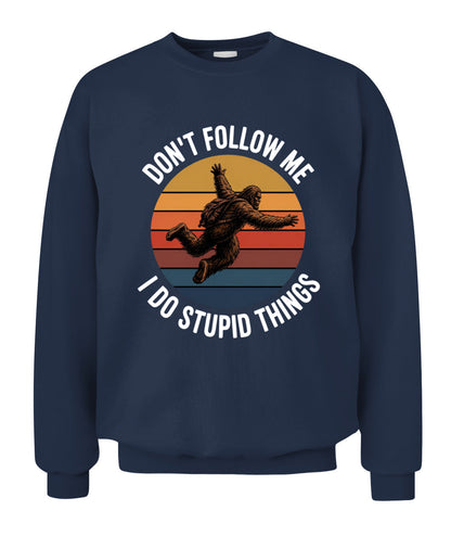 Don't Follow Me  I Do Stupid Things  Bigfoot – Funny Bigfoot Shirt