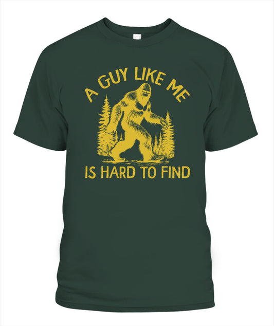 A Guy Like Me - Gift For Men - Bigfoot Shirt