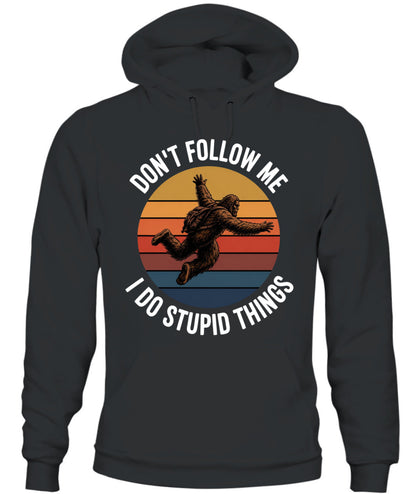 Don't Follow Me  I Do Stupid Things  Bigfoot – Funny Bigfoot Shirt
