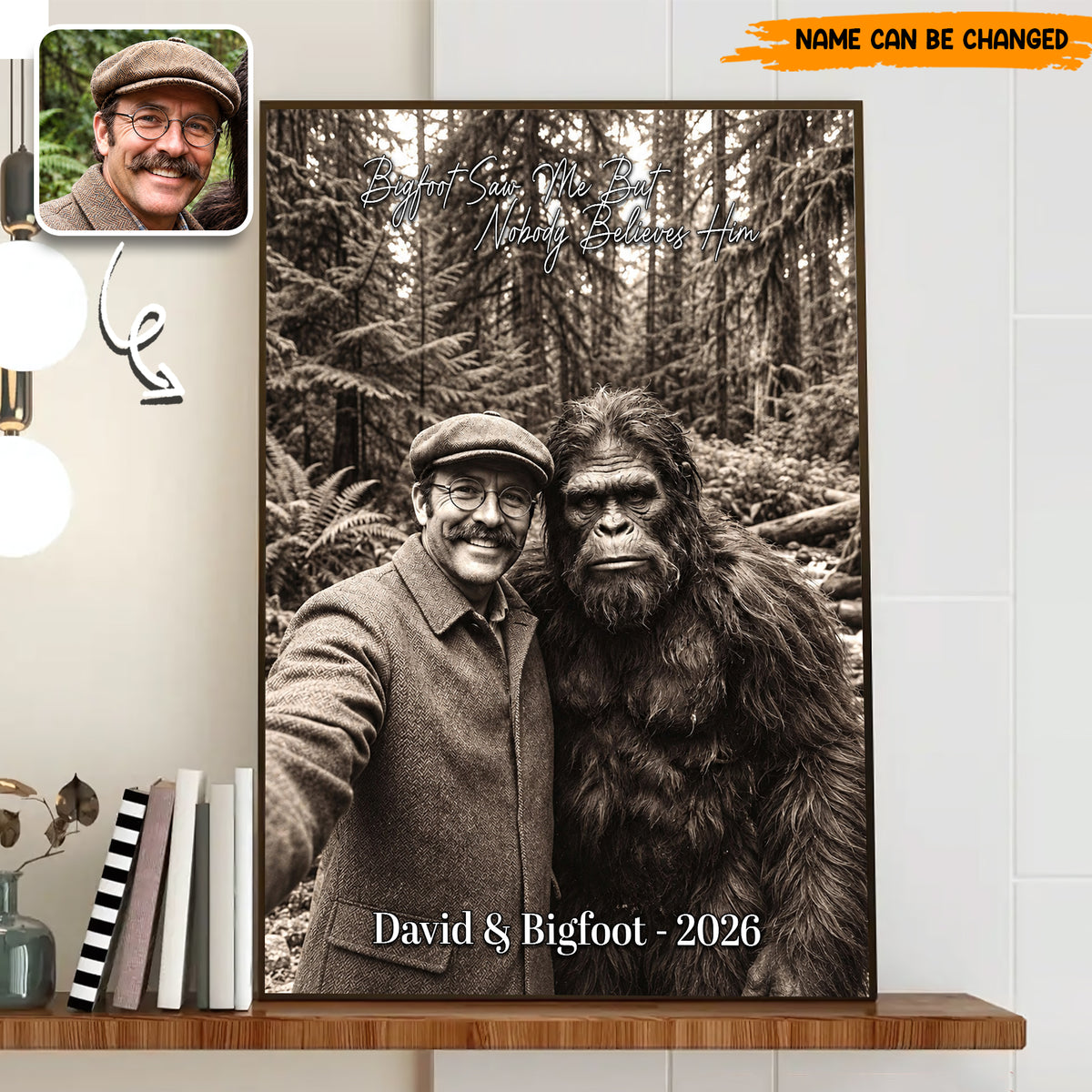 Personalized Bigfoot Photo Poster & Canvas, Bigfoot Saw Me But Nobody Believes Him Gift