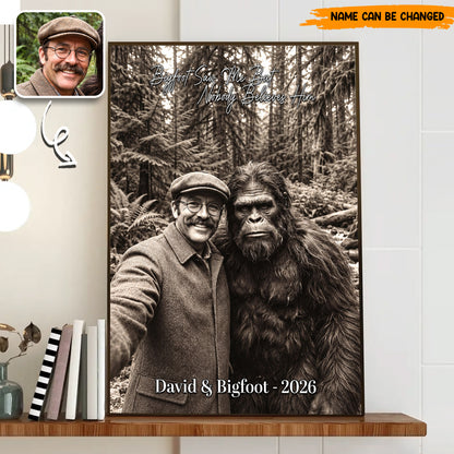 Personalized Bigfoot Photo Poster & Canvas, Bigfoot Saw Me But Nobody Believes Him Gift