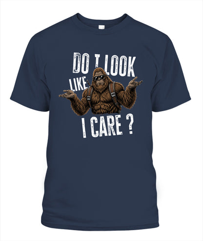Do I Look Like I Care? – Funny Unbothered Bigfoot Shirt