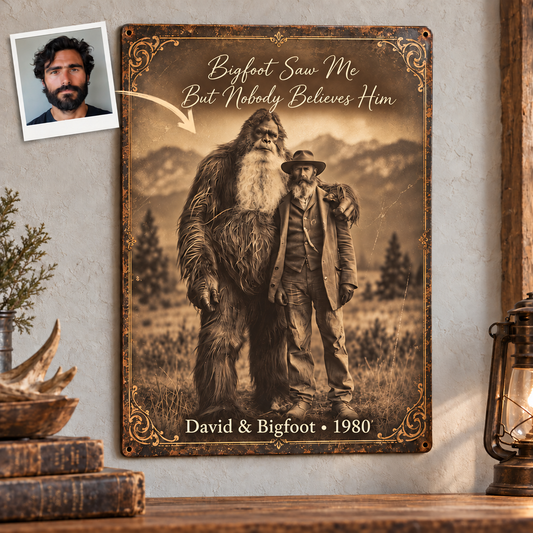 Bigfoot Saw Me – Personalized Vintage Photo Metal Sign