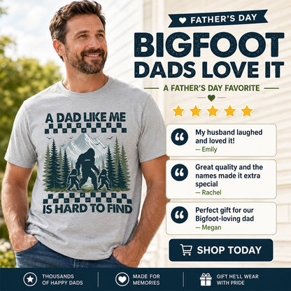 A Dad Like Me Is Hard To Find – Personalized Bigfoot Father’s Day Shirt