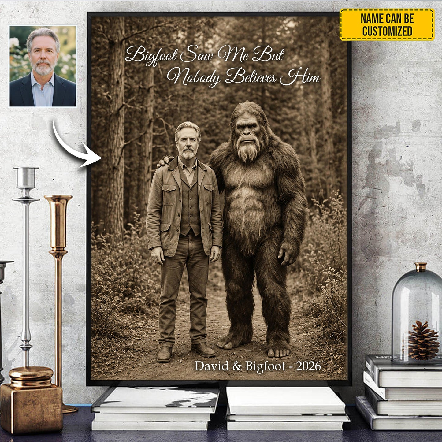 Bigfoot Saw Me But Nobody Believes Him - Personalized Poster Canvas