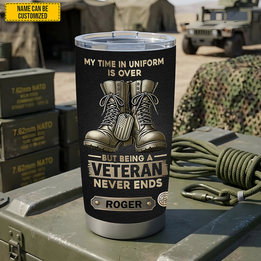 Personalized Military Veteran Stainless Steel Tumbler - "My Time In Uniform Is Over" Custom Name Travel Mug Gift