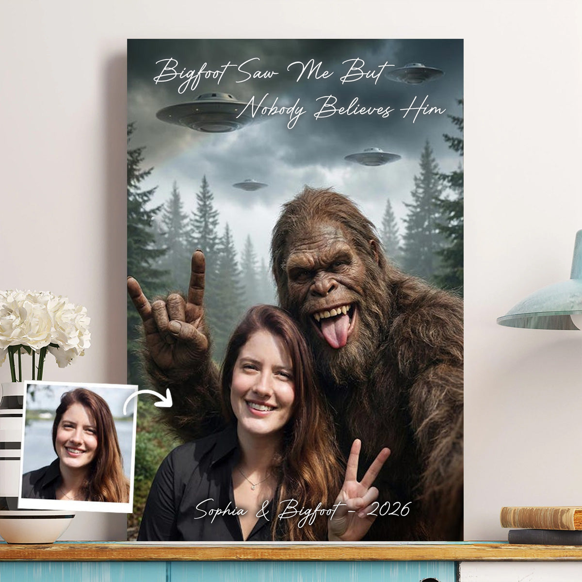 Bigfoot Saw Me But Nobody Believes Him - Personalized Poster Canvas