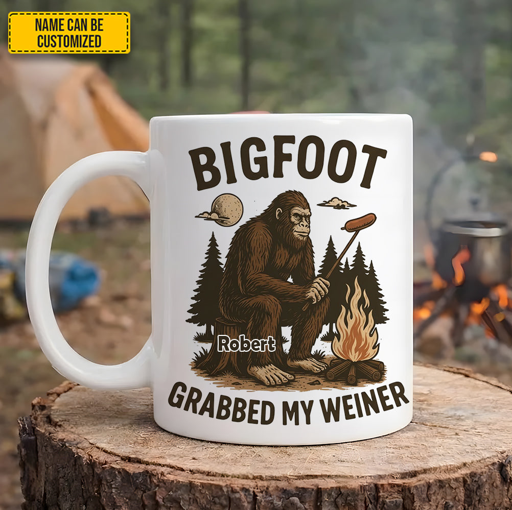 Bigfoot Grabbed My Weiner – Personalized Funny White Mug