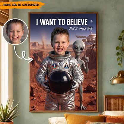 I Want To Believe – Personalized Alien Space Photo Poster Canvas, Space Gift For Kids