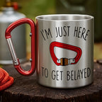 I’m Just Here To Get Belayed – Funny Rock Climbing Carabiner Mug