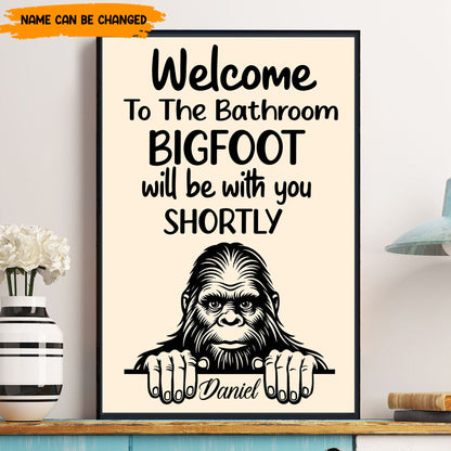 Bigfoot Will Be With You Shortly – Personalized Bathroom Poster