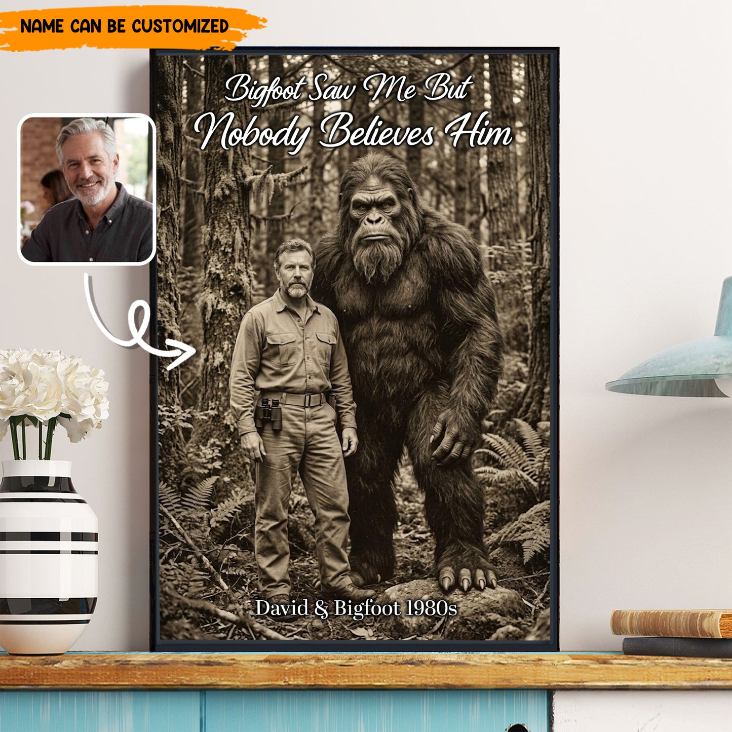 Bigfoot Saw Me But Nobody Believes Him - Personalized Poster Canvas Ver7