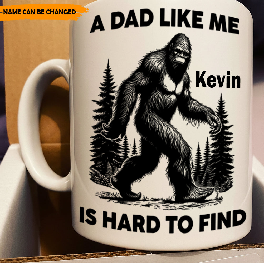A Dad Like Me Is Hard To Find – Personalized Bigfoot White Mug