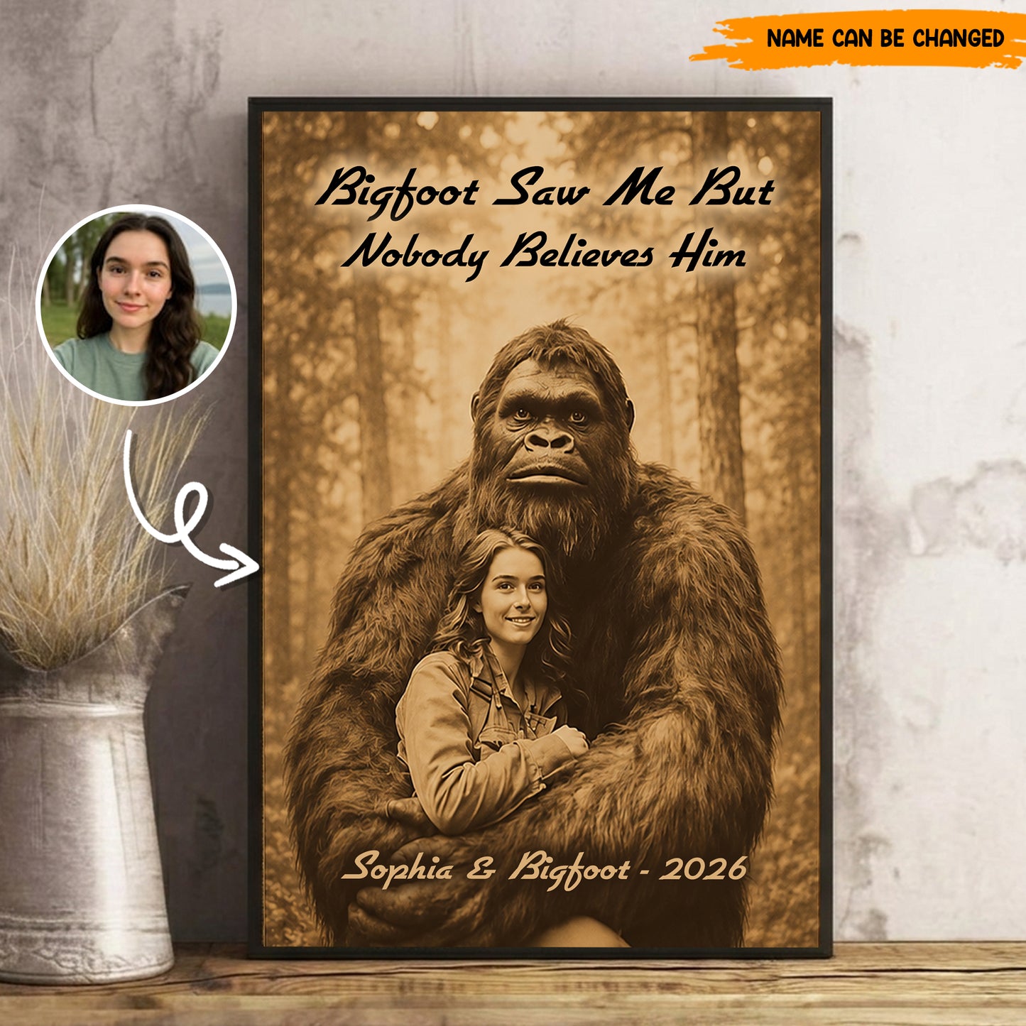 Bigfoot Saw Me But Nobody Believes Him - Personalized Poster Canvas Ver8