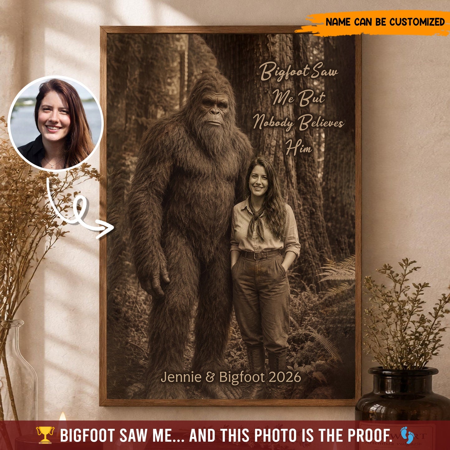 Bigfoot Saw Me But Nobody Believes Him - Personalized Poster Canvas Ver4