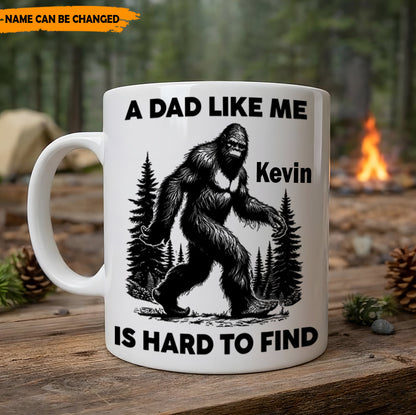 A Dad Like Me Is Hard To Find – Personalized Bigfoot White Mug