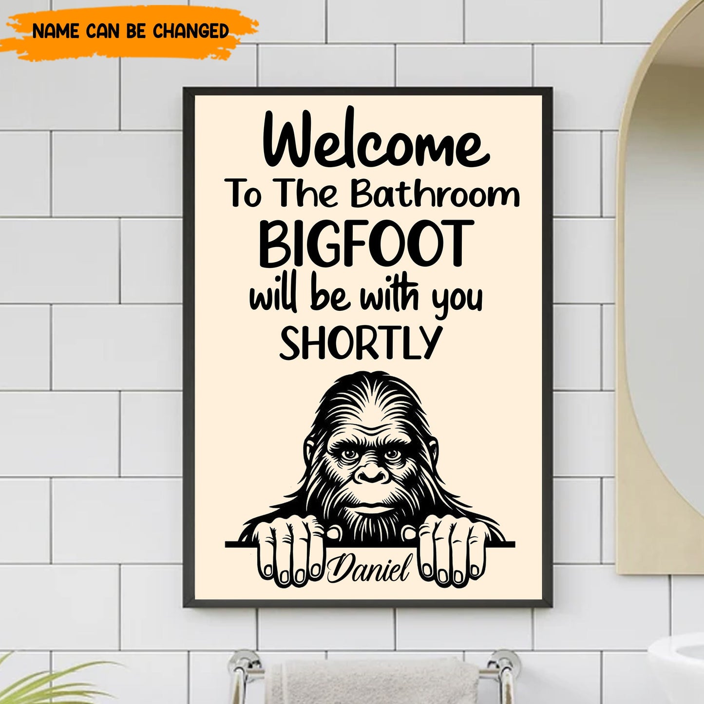 Bigfoot Will Be With You Shortly – Personalized Bathroom Poster