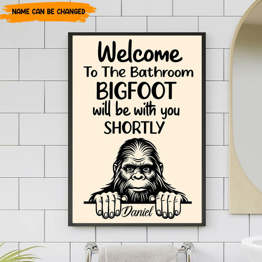 Bigfoot Will Be With You Shortly – Personalized Bathroom Poster