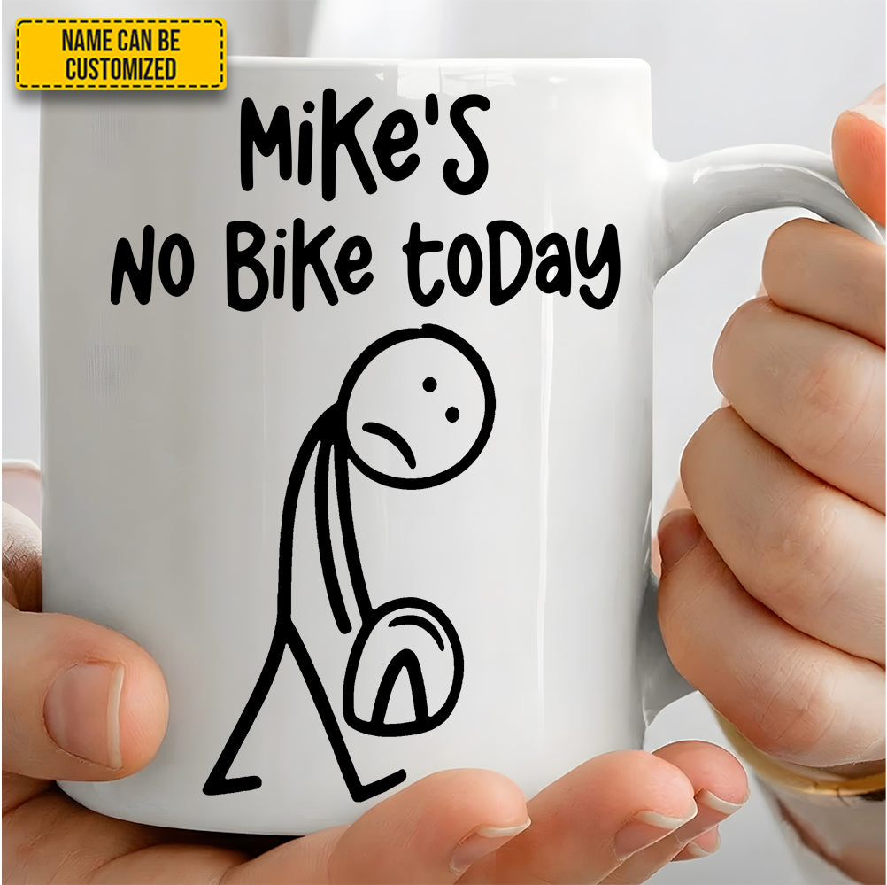 Personalized "No Bike Today" Ceramic White Mug