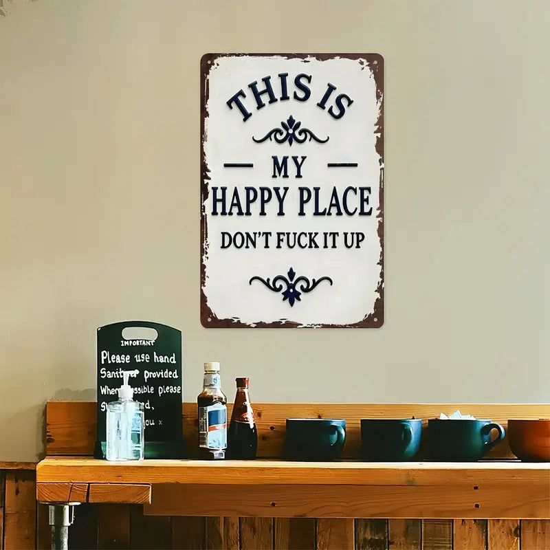This Is My Happy Place Don't Fk It Up Vintage Metal Sign