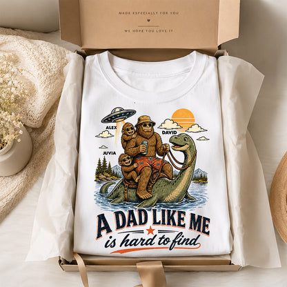 A Dad Like Me Is Hard To Find – Personalized Bigfoot Father’s Day Shirt