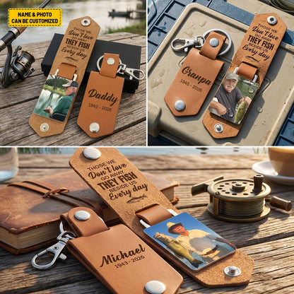 Those We've Lost Live On Through Every Cast – Personalized Memorial Fishing Leather Keychain