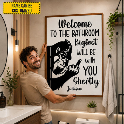 Welcome To The Bathroom Bigfoot – Personalized Funny Bathroom Poster