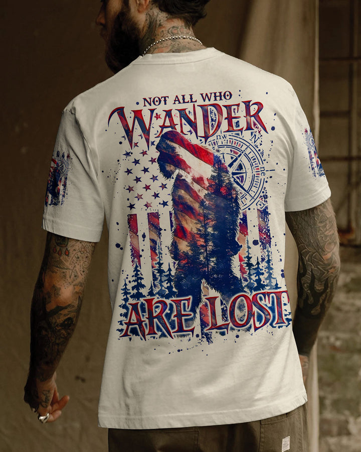 NOT ALL WHO WANDER ARE LOST BIGFOOT ALL OVER PRINT