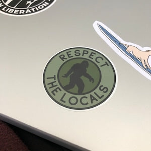 Bigfoot Respect The Locals Stickers