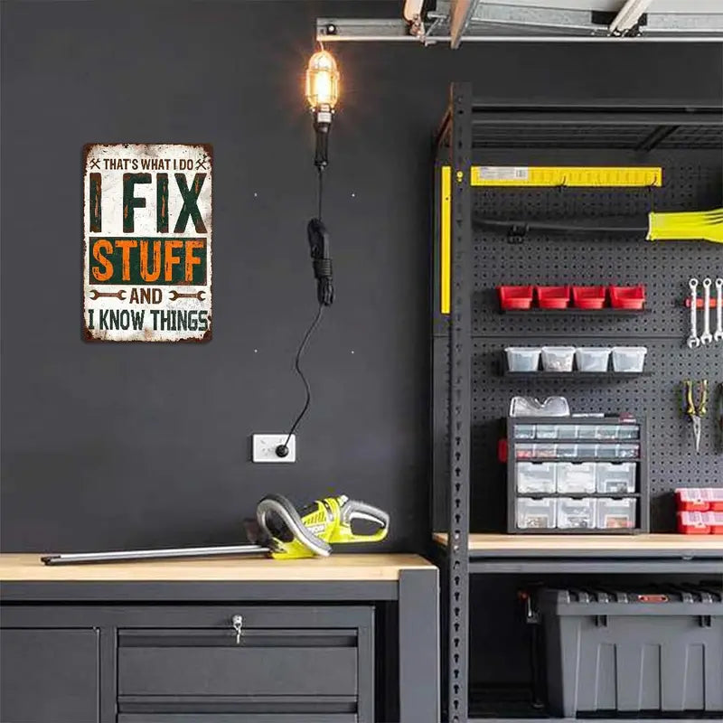 That's What I Do I Fix Stuff And I Know Things Metal Sign