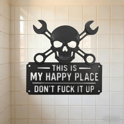 This Is My Happy Place Don't F*** It Up Metal Sign